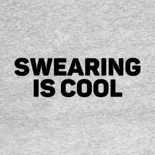 Swearing Is Cool T-Shirt